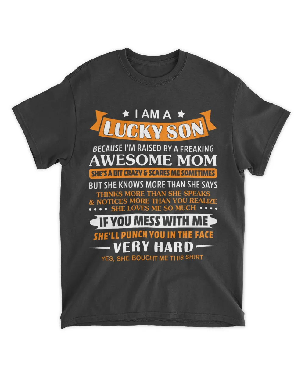 I Am A Lucky Son Im Raised By Freaking Awesome Mom for Son
