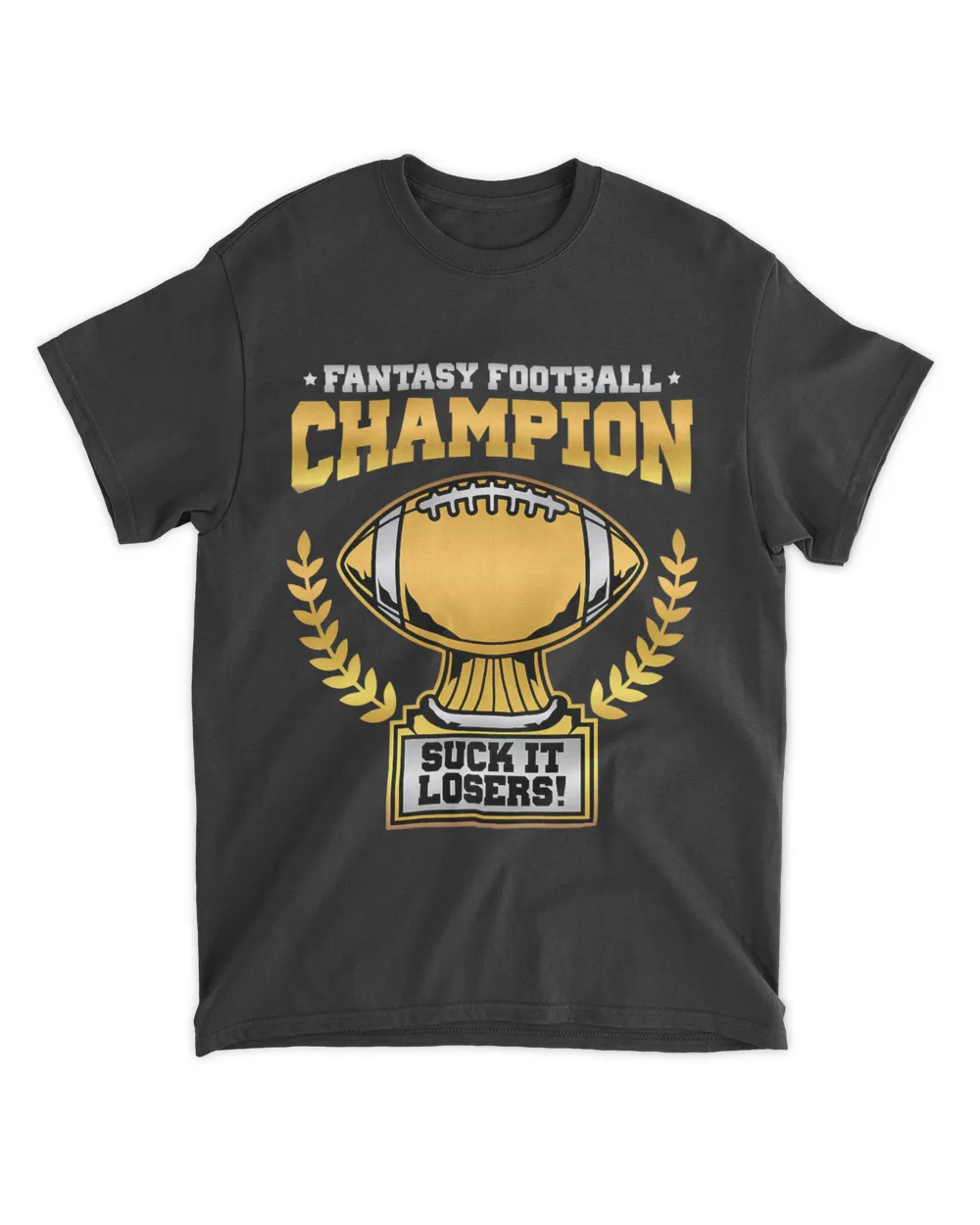 Fantasy Football Champion Suck It Losers Draft Champ Winner