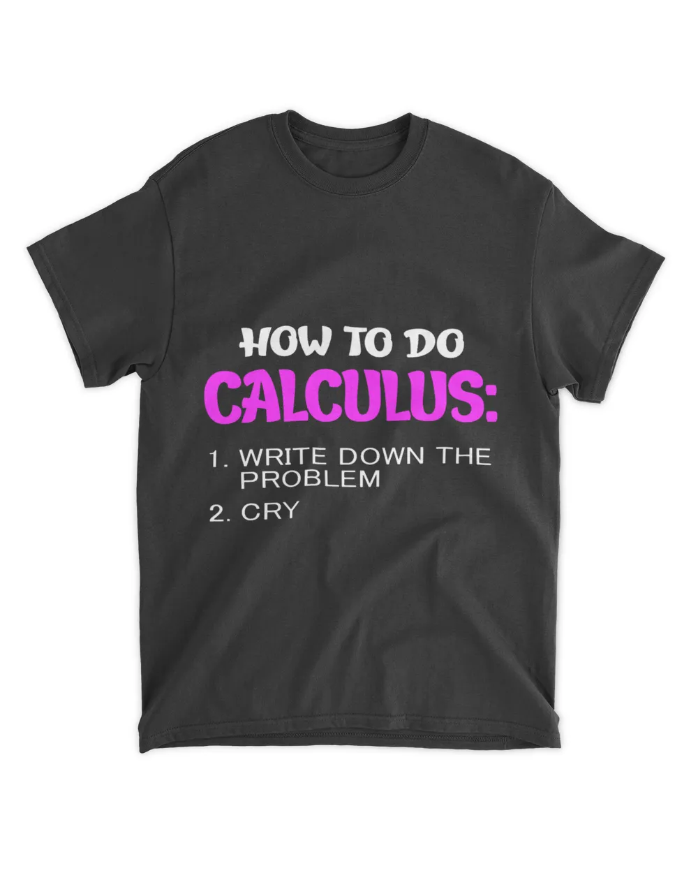 how to do calculus funny math student design Unisex Standard T-Shirt black s