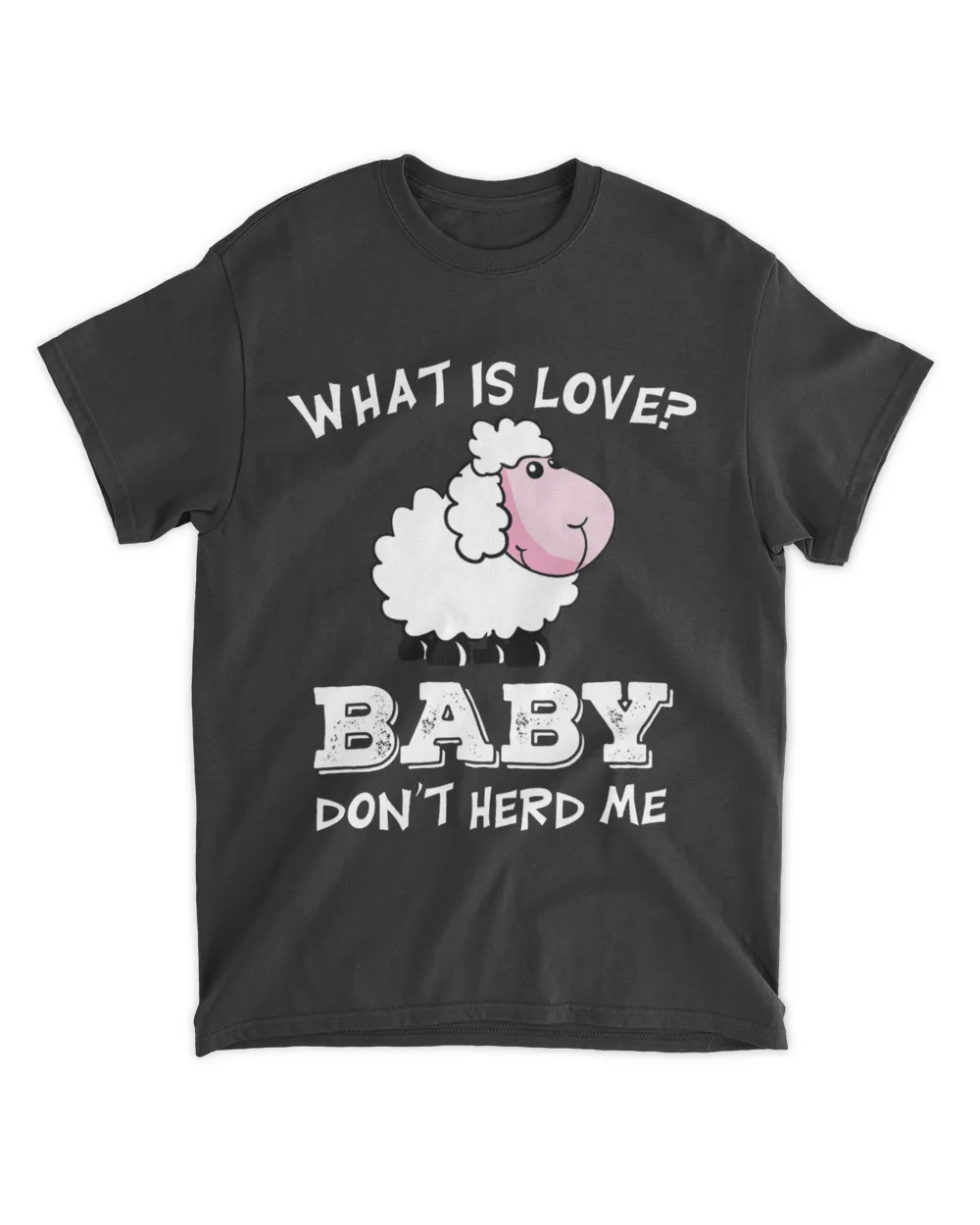 What is love baby dont herd me hilarious graphic design