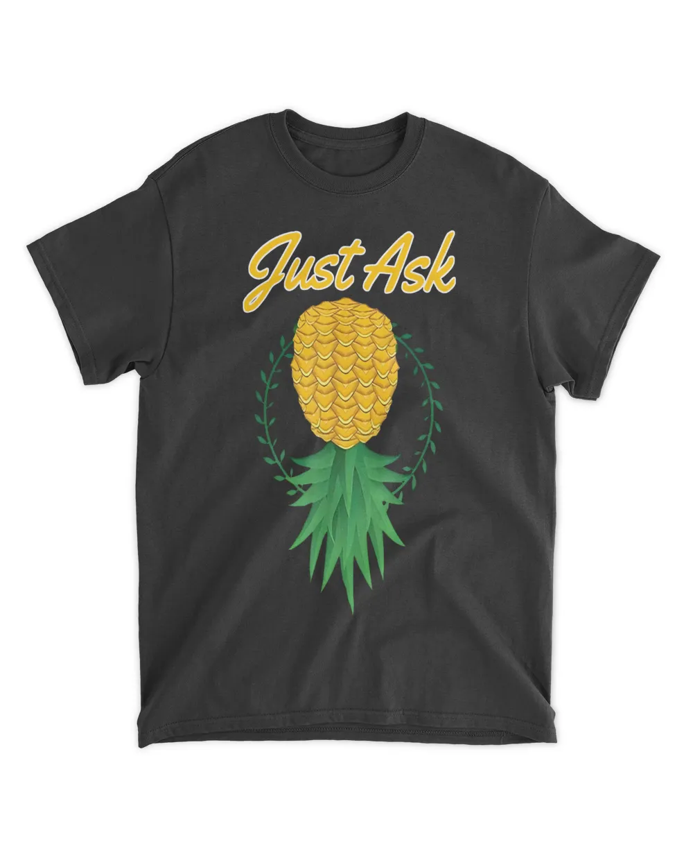 Just Ask Pineapple shirt