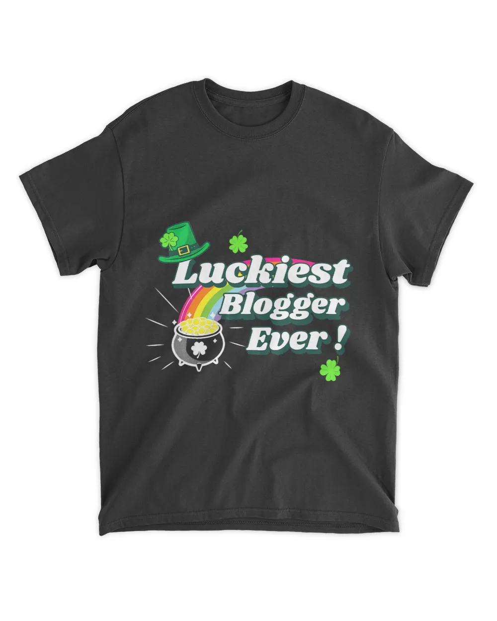 Luckiest Blogger Ever Funny Blogger St Patricks Day Lucky