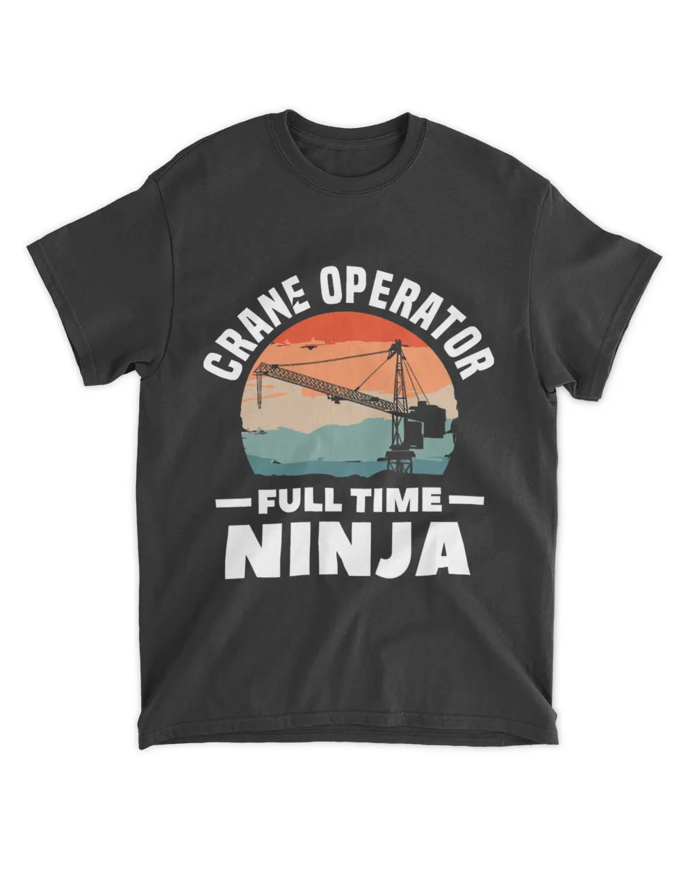 Crane Operator Full Time Ninja Cranes Unisex Standard T-Shirt black s