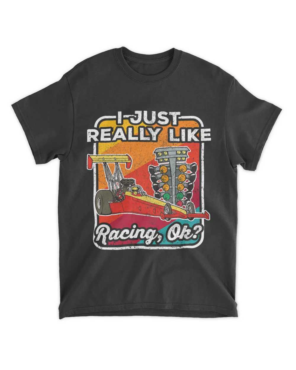 I Just Really Like Drag Racing Ok Unisex Standard T-Shirt black s
