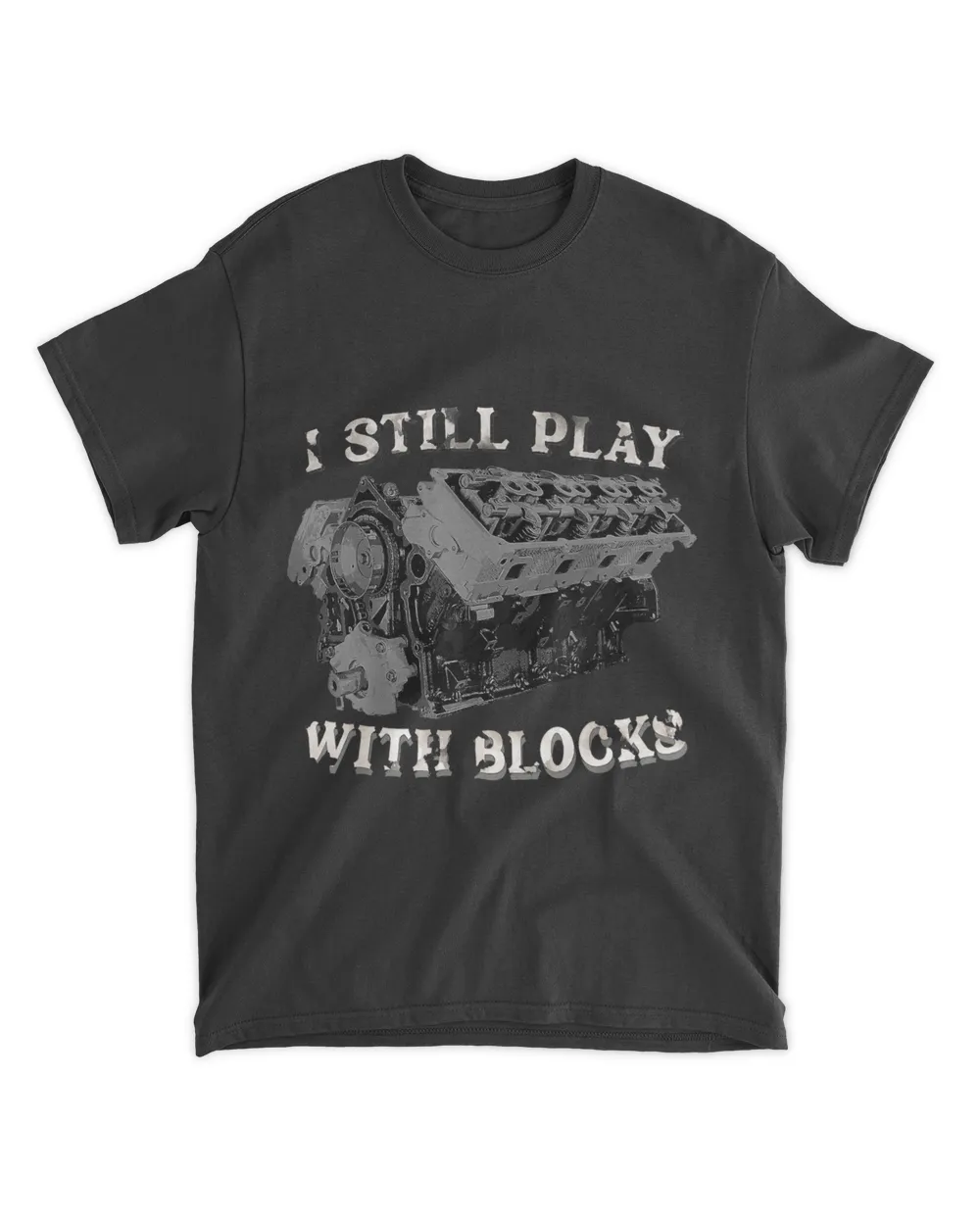 I Still Play With Blocks Racing Shirts Maintenance Man Gifts