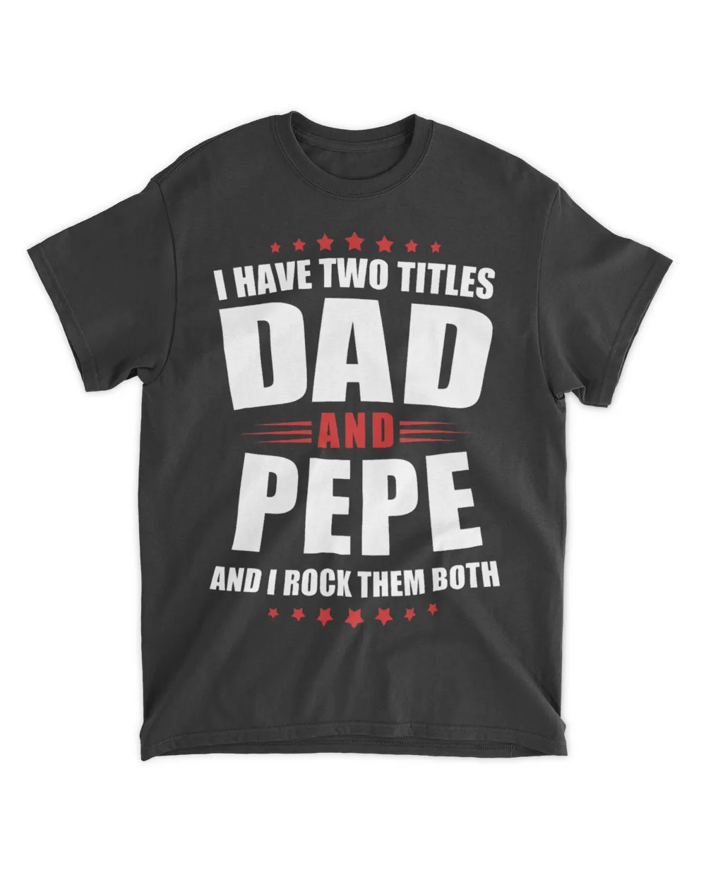 Mens Pepe I Have Two Titles Dad And Rock Them Both