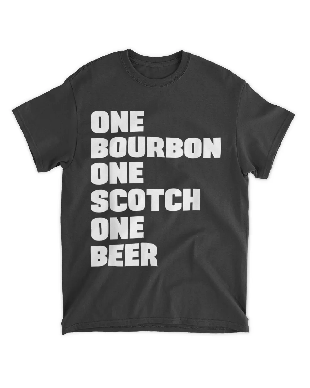 Beer One Bourbon One Scotch One Beer Shirt