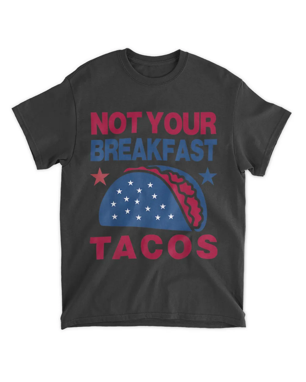 Not your breakfast tacos American flag men women