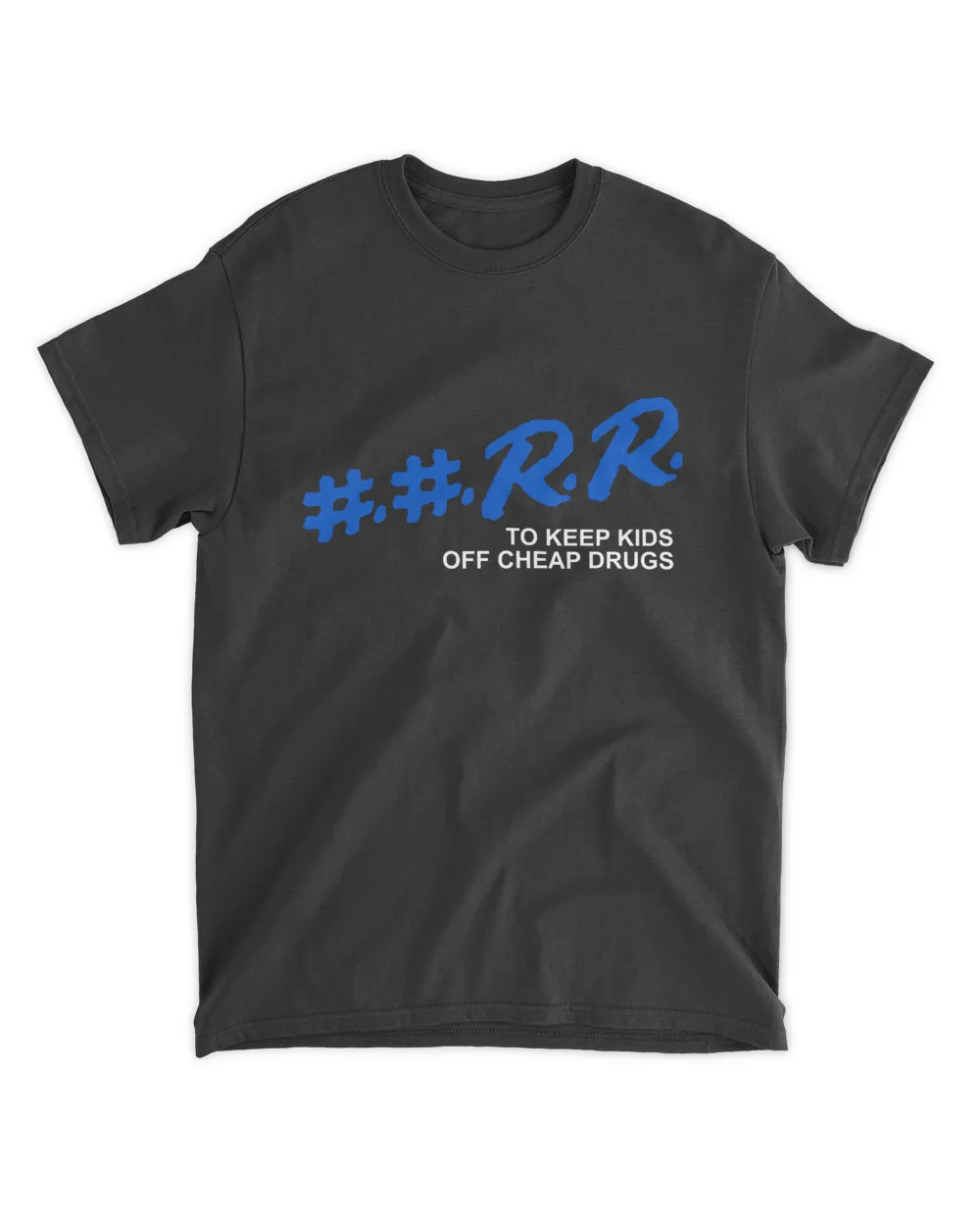 RR To Keep Kids Off Cheap Drugs Shirts