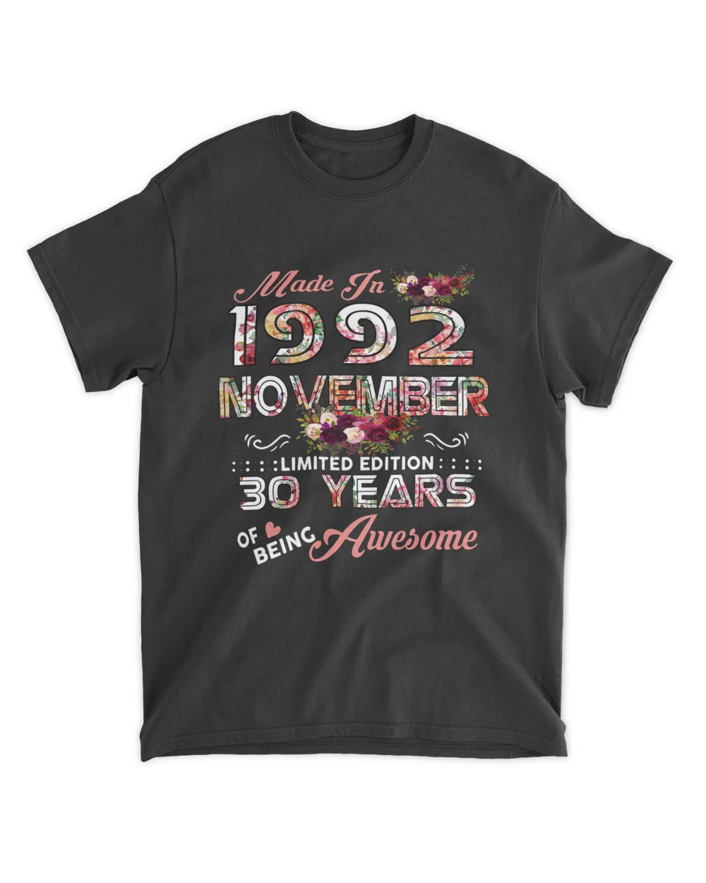Vintage 1992 T shirt - Made in November 1992 30 Years of Being Awesome Flowers
