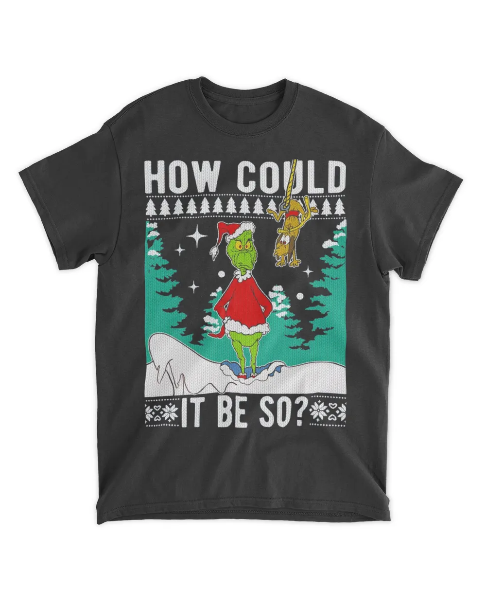 Grinch how could it be so Ugly Christmas sweater