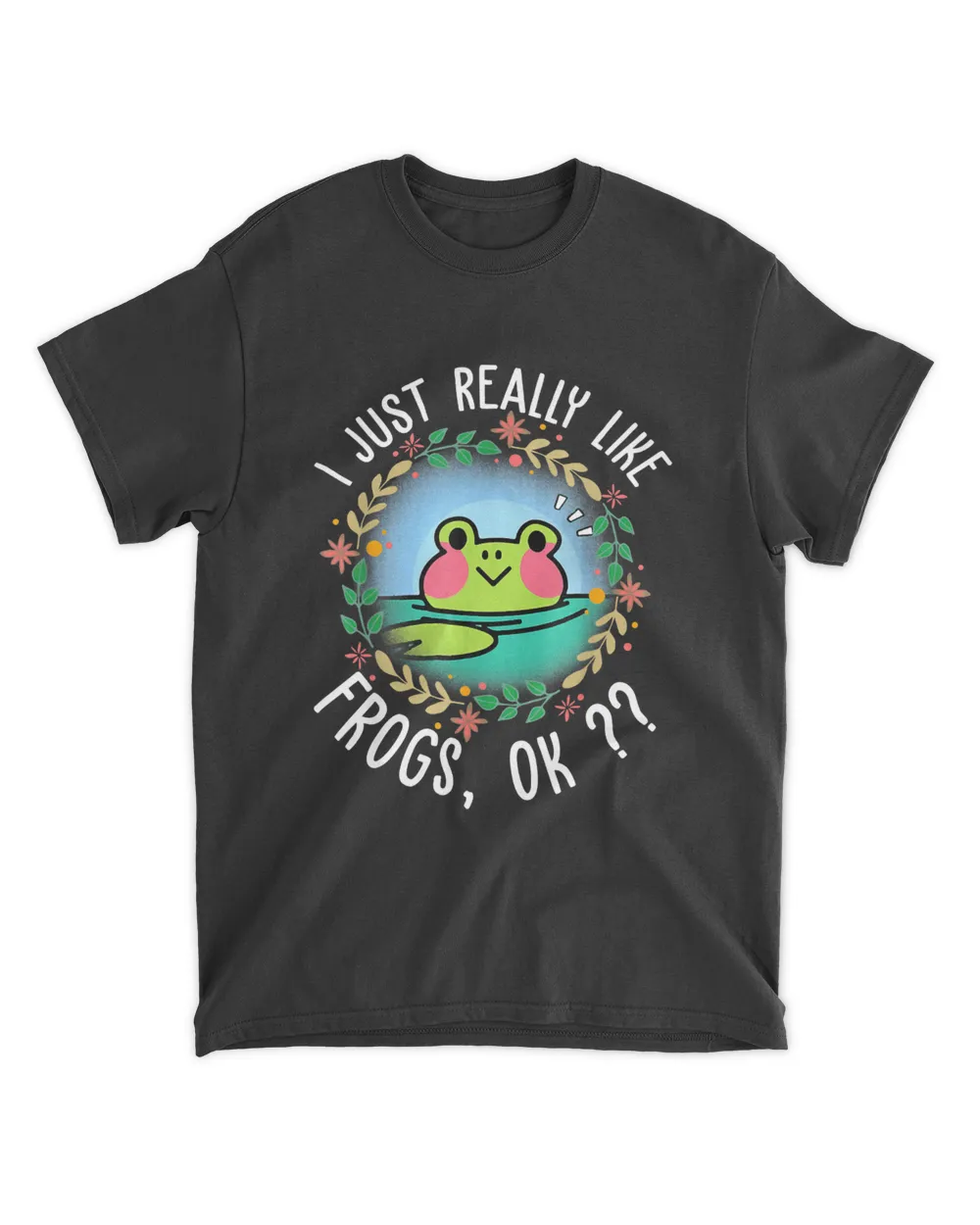 Funny Saying Frog Lover Animal Owner Really Like Frogs T-Shirt