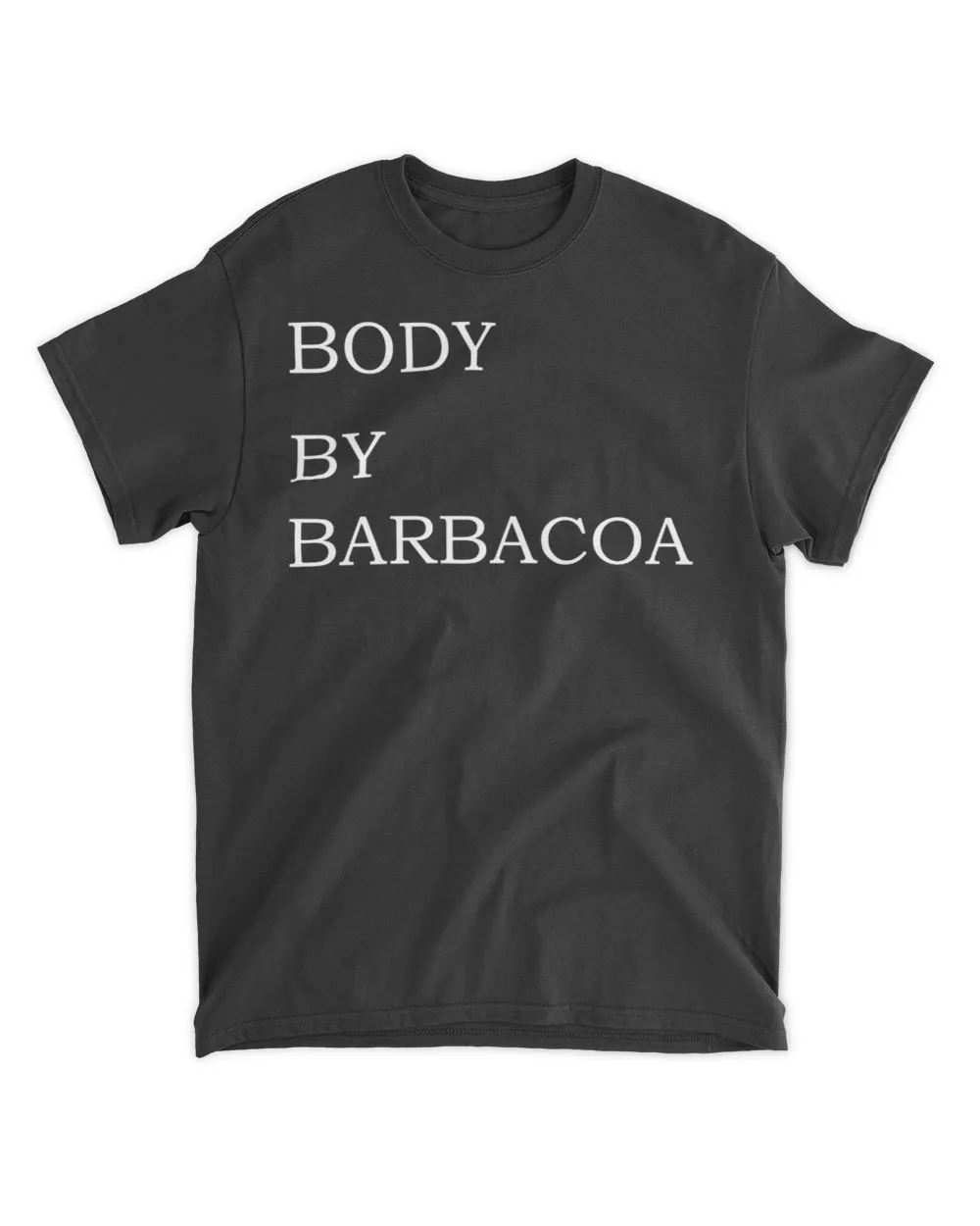  Body by barbacoa shirt