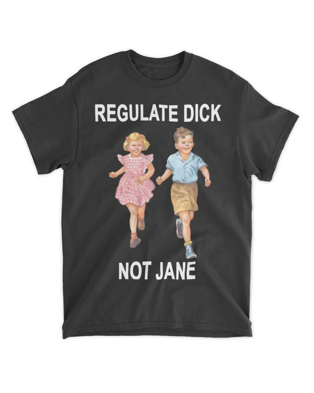  Regulate dick not Jane shirt