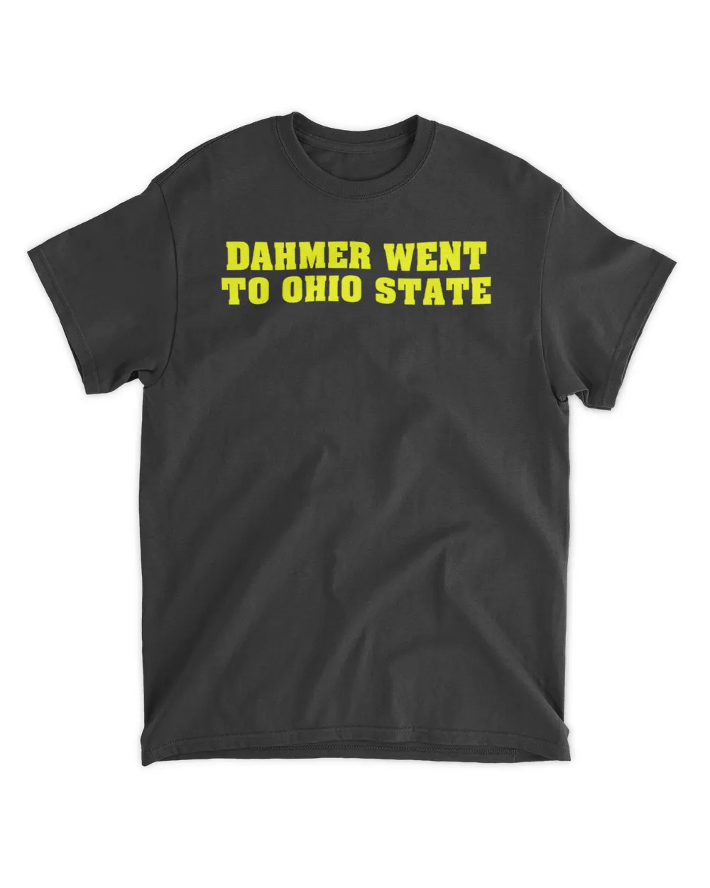  Dahmer went to Ohio state shirt