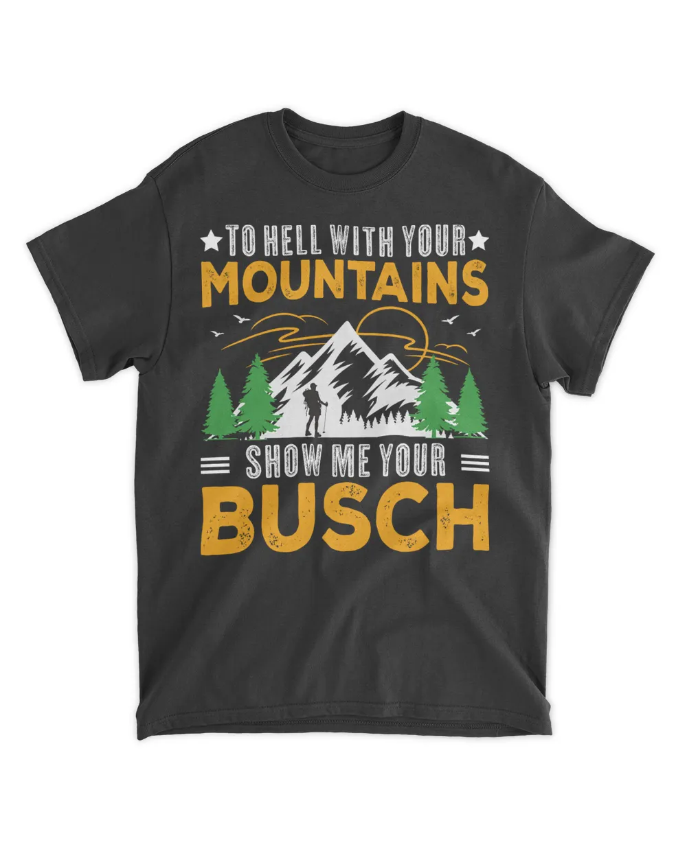 To Hell with Your Mountains Show me Your Busch Funny Hiking Pullover Hoodie