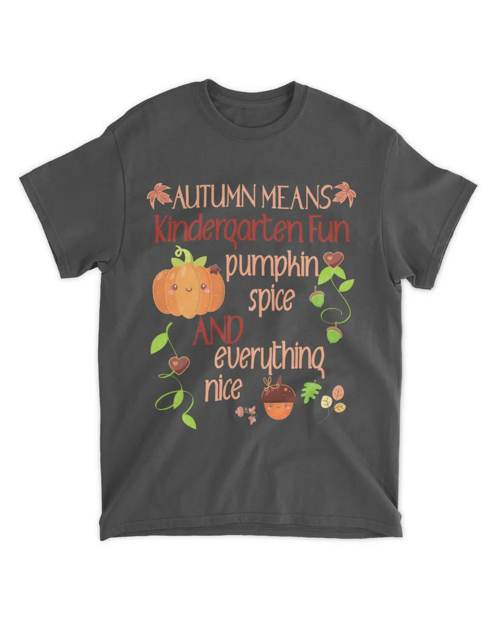 Kindergarten Teacher Student Fall Autumn Pumpkin Spice Nice