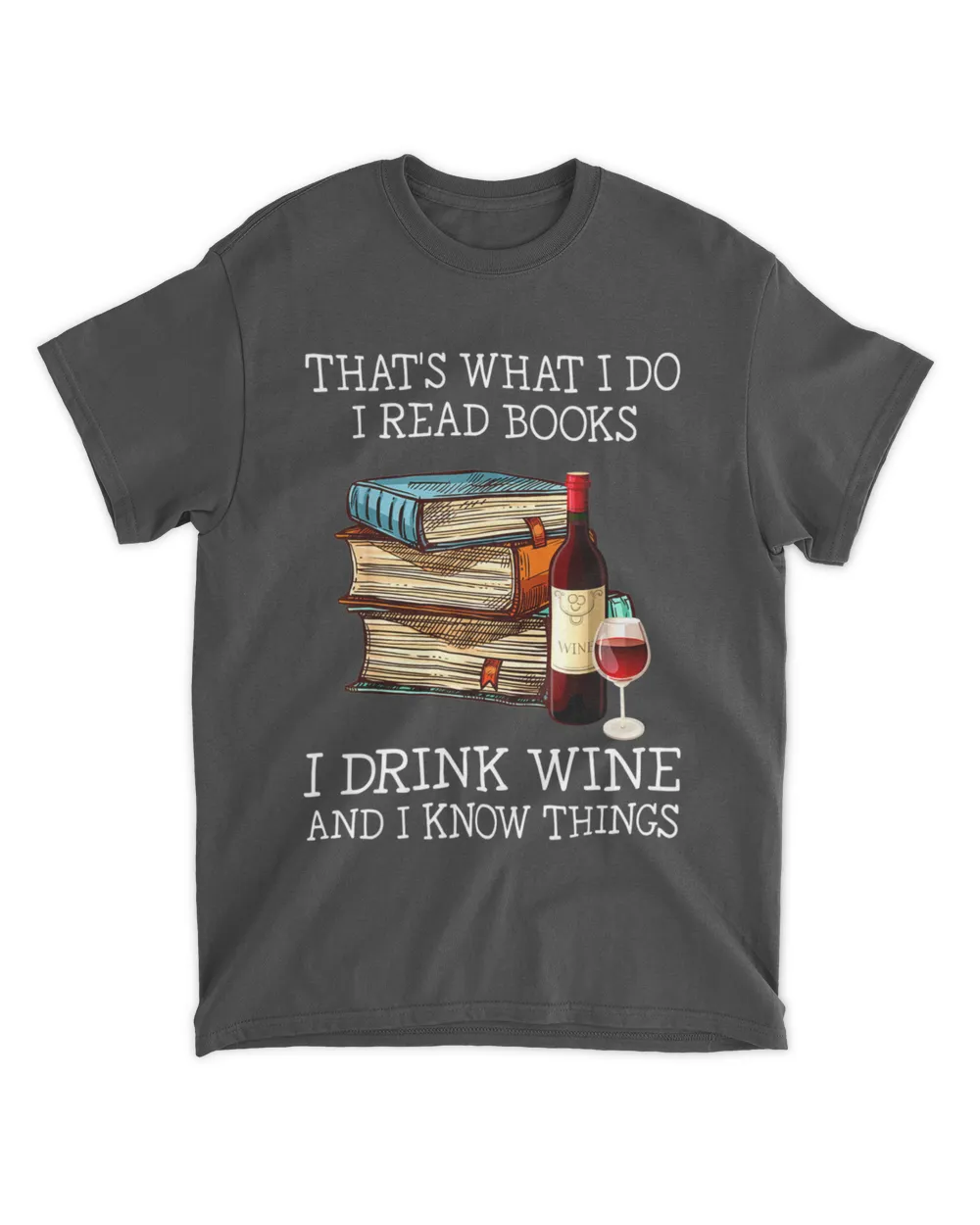 That's what i do i read books i drink wine and i know things