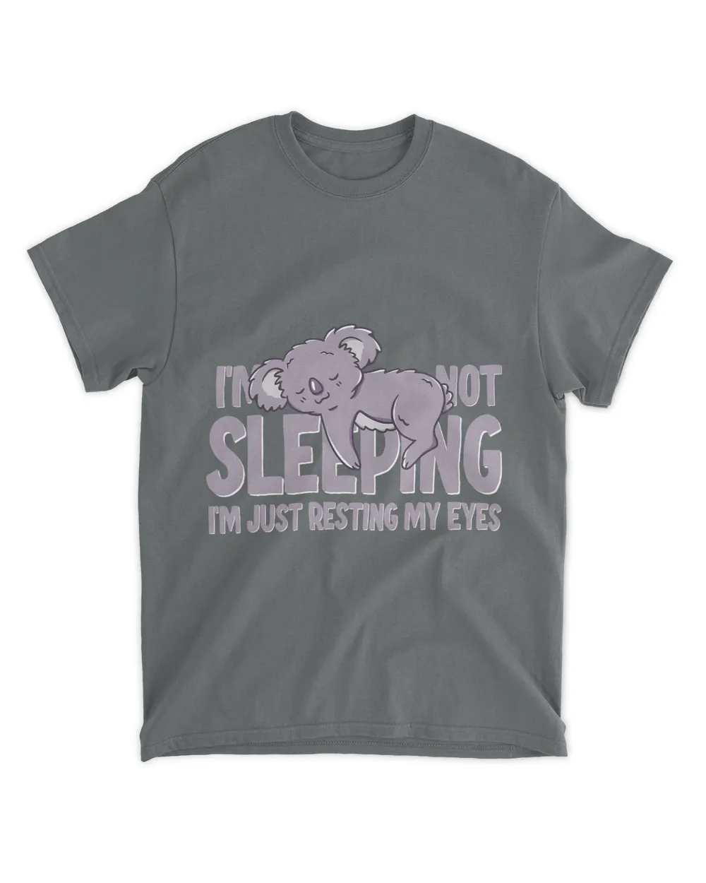Koalas Im Not Sleeping Im Just Resting My Eyes