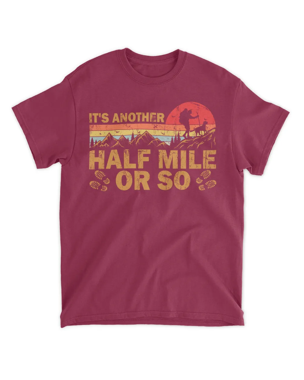 It's Another Half Mile Or So With Dog T-Shirt - Hiking ( Hiking Trails )