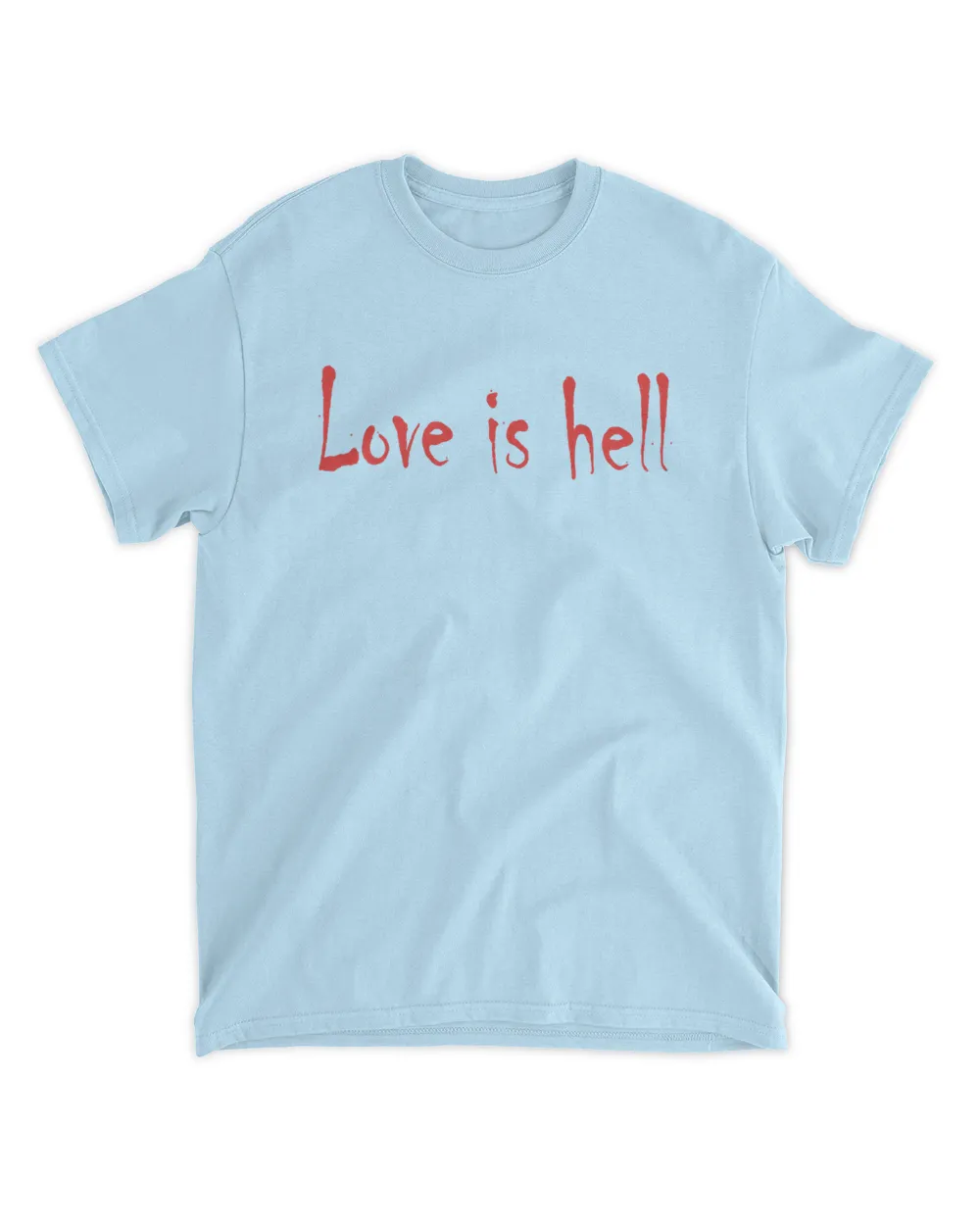 love is hell t shirt