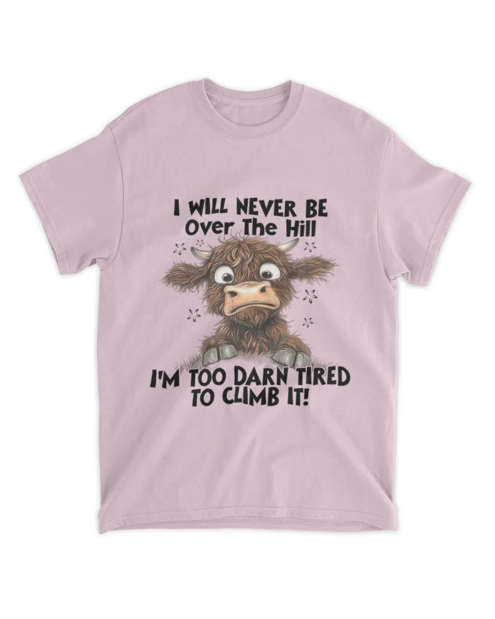 I Will Never Be Over The Hill