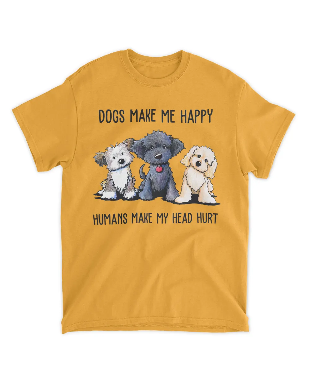 Dogs Make Me Happy Humans Make My Head Hurt Cartoon Dogs Shirt QTDOG102122A1