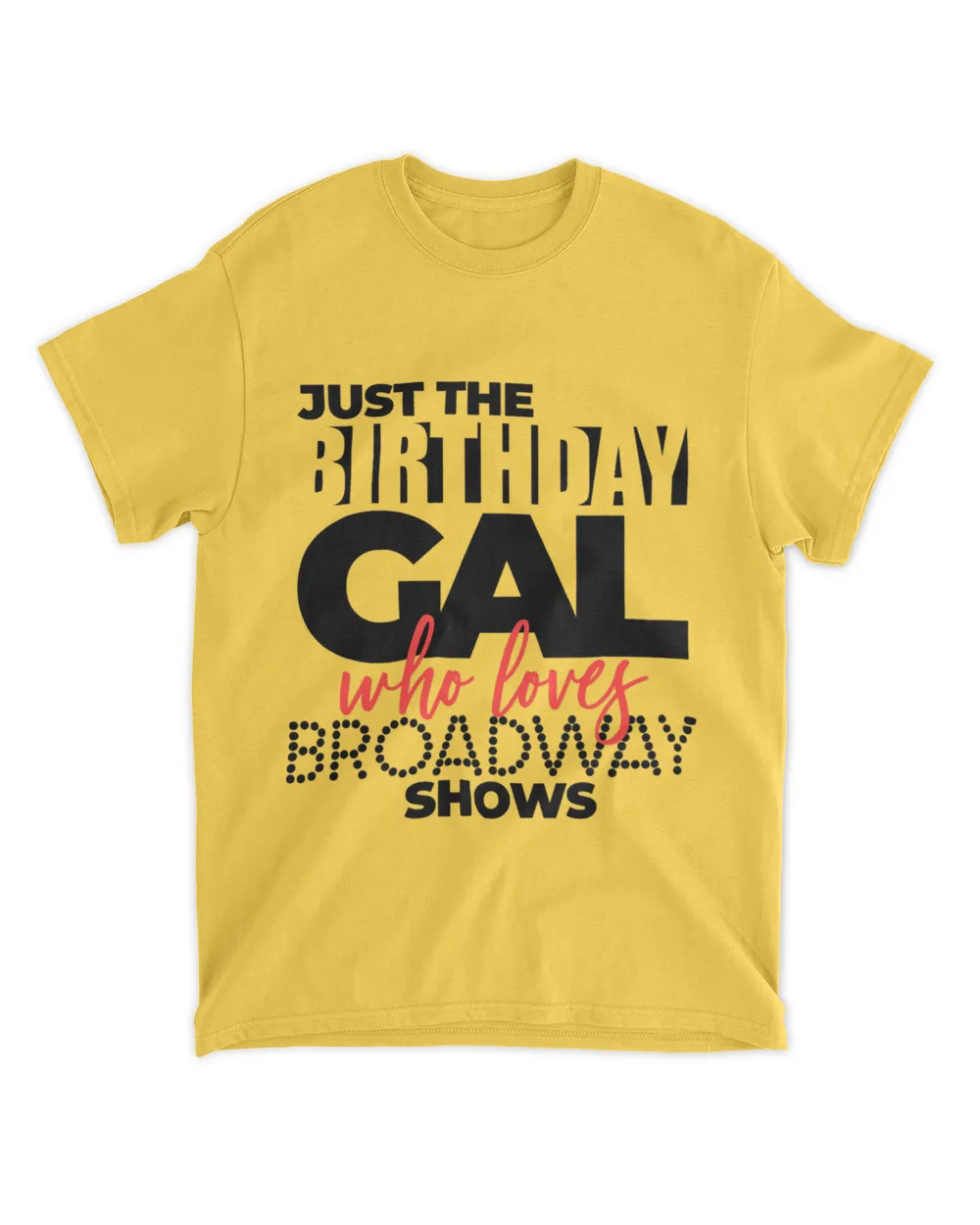 Just the Birthday Gal who loves New York Broadway