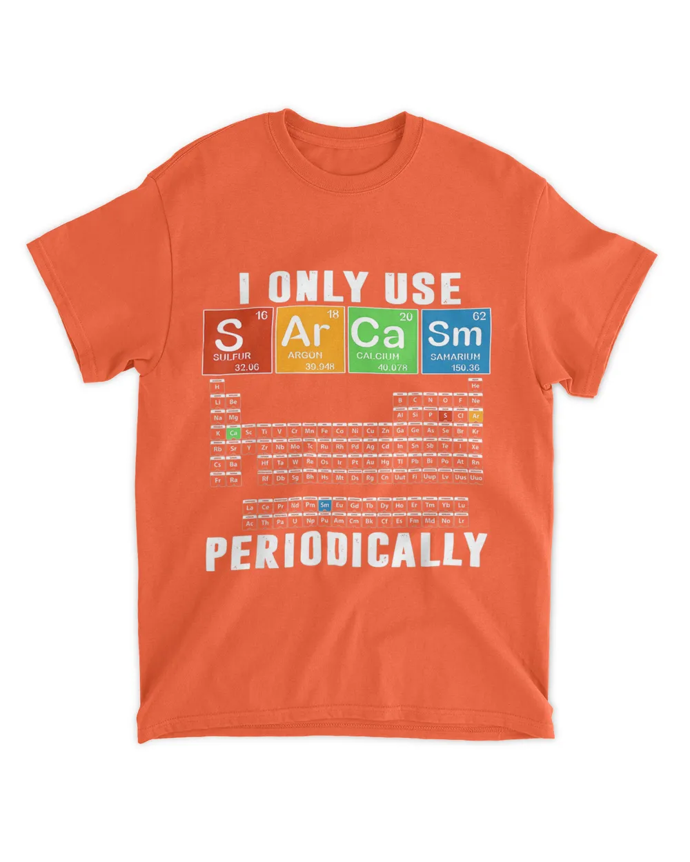 I Only Use Sarcasm Periodically Funny Science Chemical T-Shirt Hoodie shirt