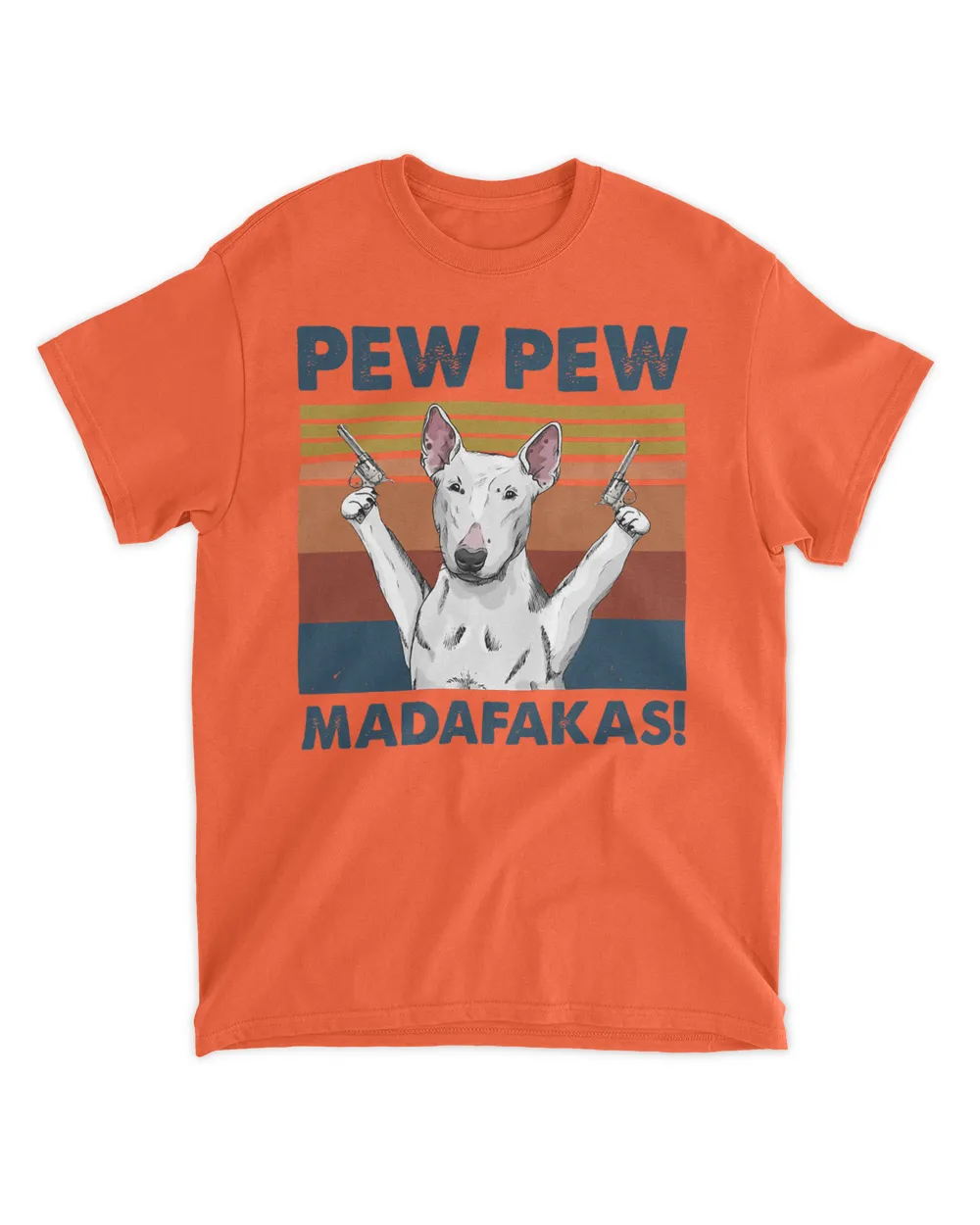 Bull Terrier Dog Pet Pew Pew Madafakas Funny Dog T-Shirt
