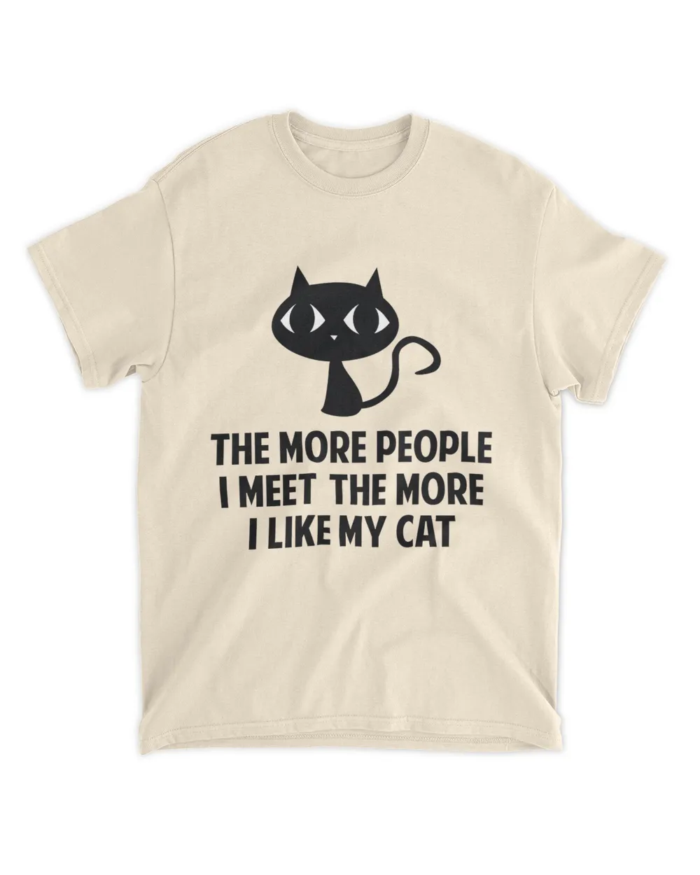 The More People I Meet The More I Like My Cat QTCAT081222A19