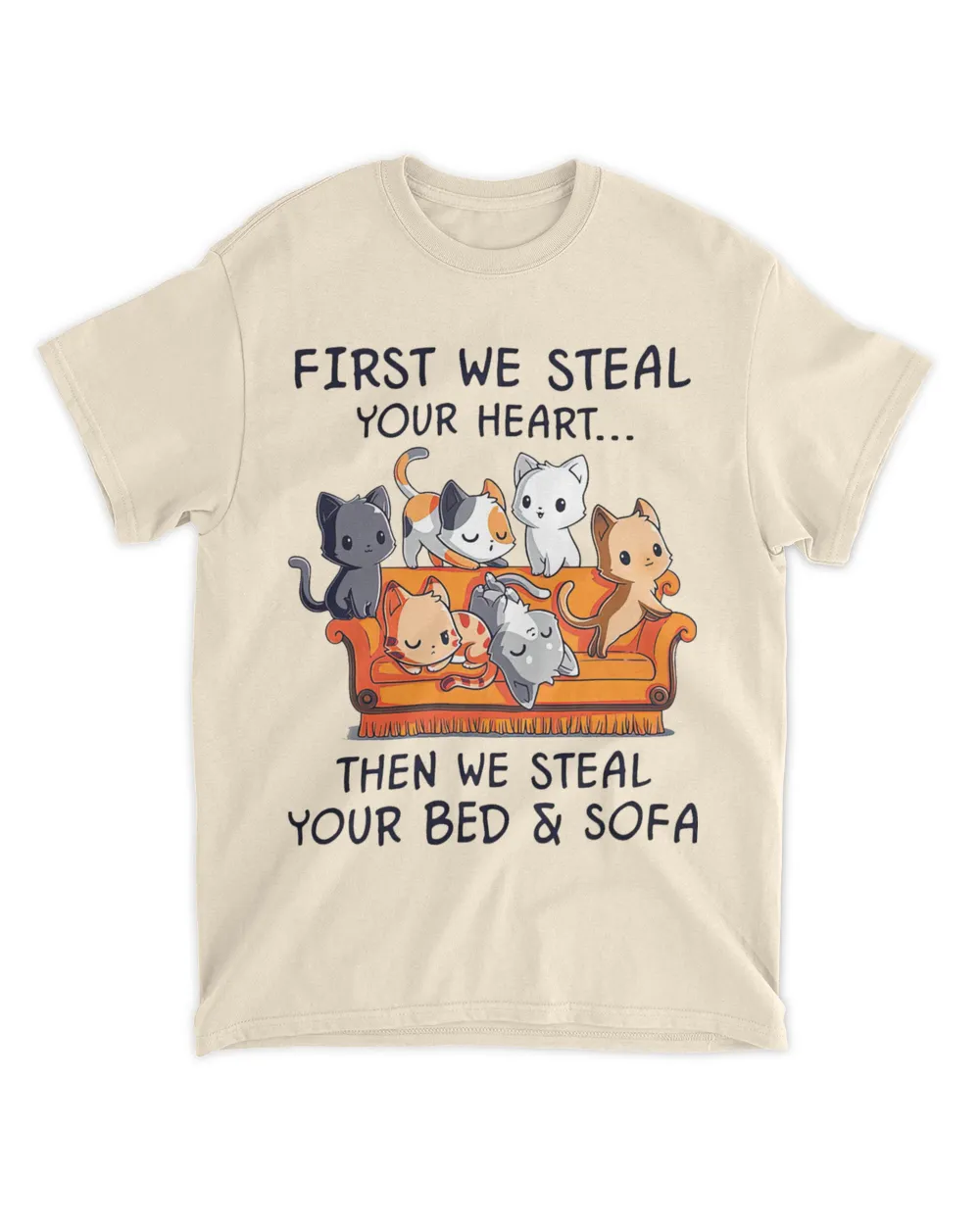 cat first we steal your heart then we steal your bed and sofa QTCAT261222A3