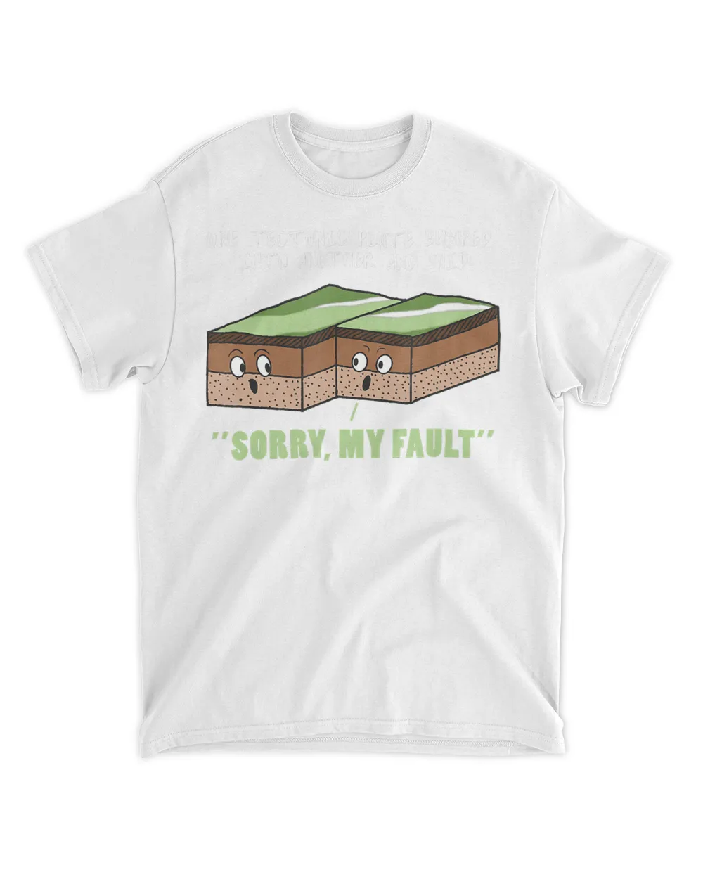 Funny Earthquake Sorry My Fault T Shirt For Science Teacher T Shirt