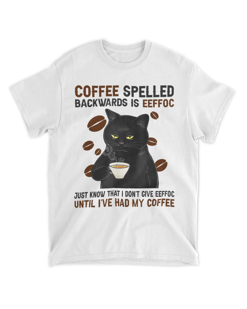 Coffee Spelled Backwards Is Eeffoc Cats Drink Coffee T-Shirt