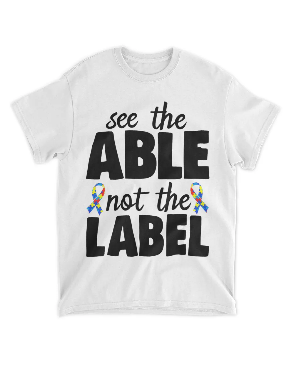See The Able Not The Label Autism Awareness Unisex Standard T-Shirt white s