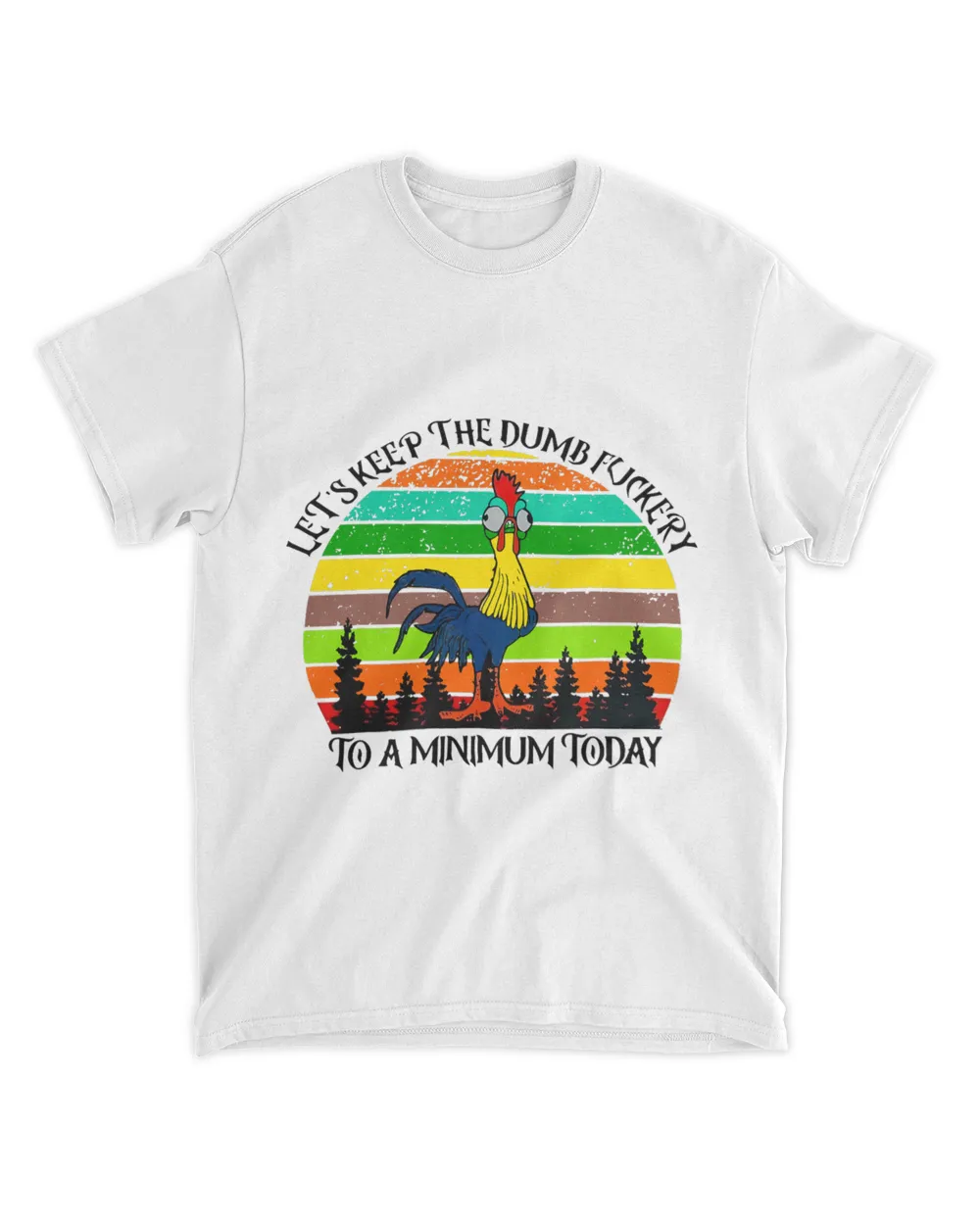 Lets Keep The Dumbfckery To Minimum Today Chicken Sarcastic Unisex Standard T-Shirt white s