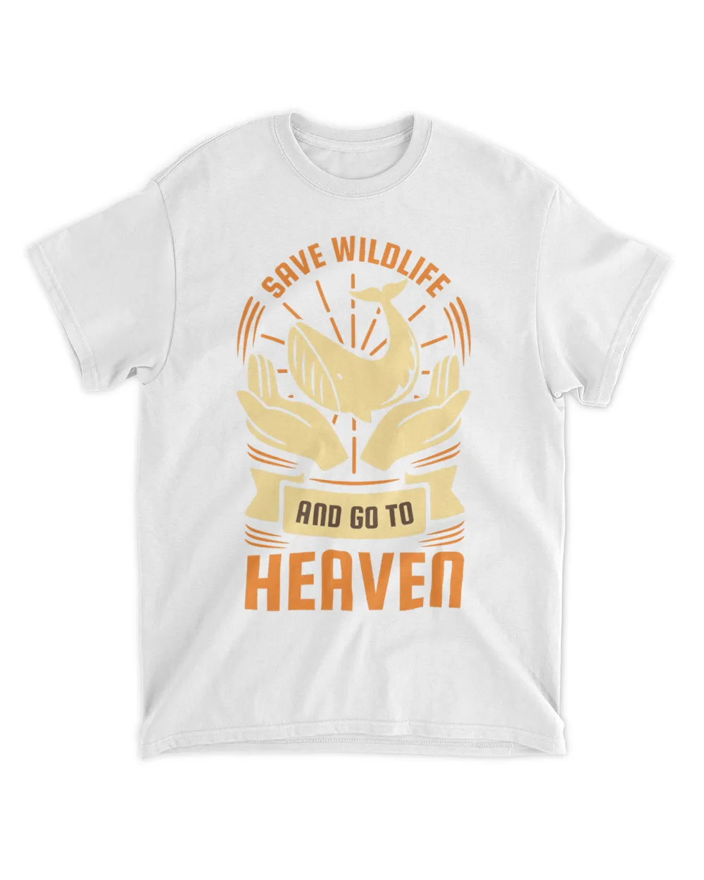 Safe Wildlife And Go To Heaven (Earth Day Slogan T-Shirt)