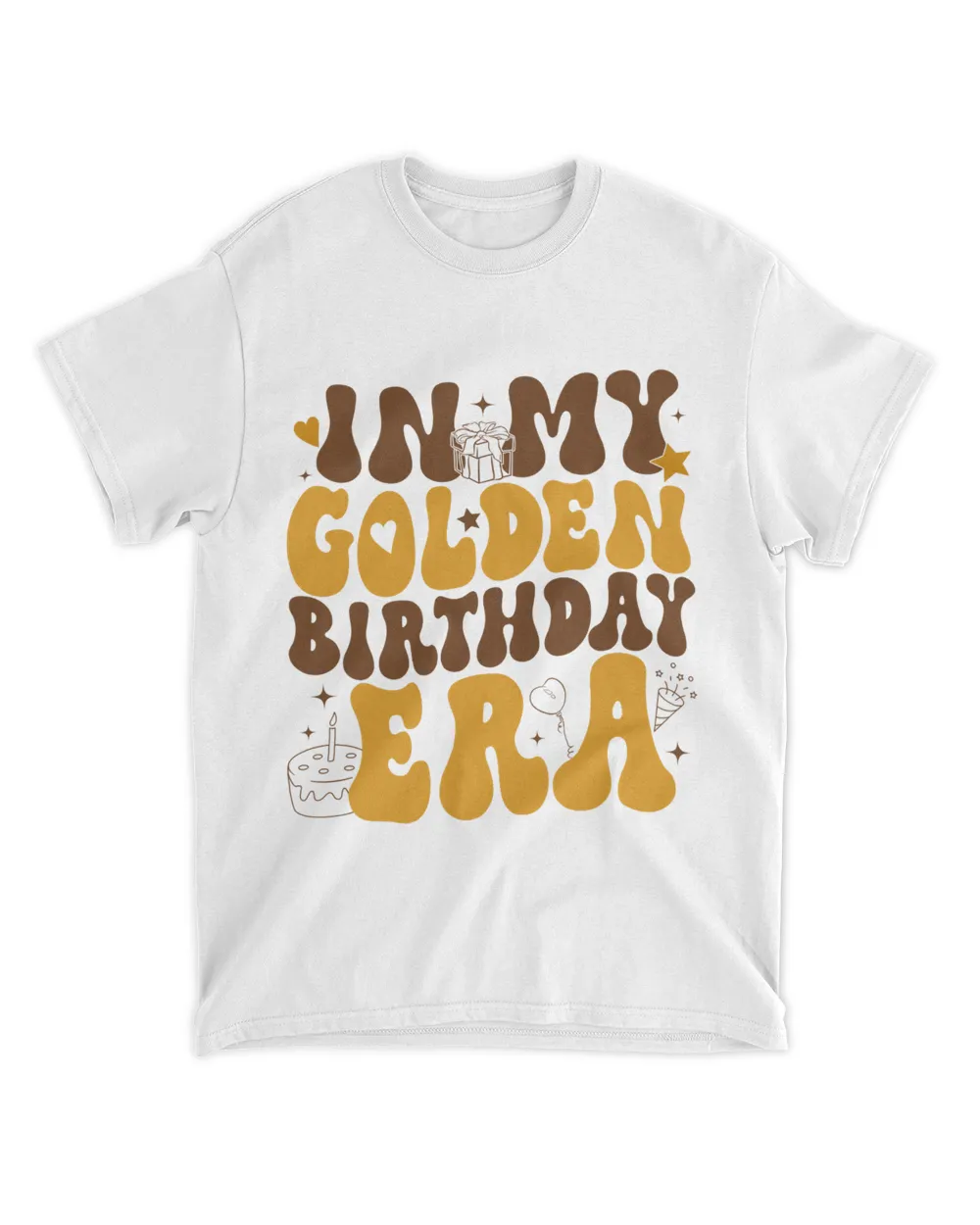 In My Golden Birthday Era Sweatshirt, Golden Bday Shirt, Golden Birthday Gift, In My Birthday Era, Birthday Shirt, Birthday Party Shirt Unisex Standard T-Shirt white s