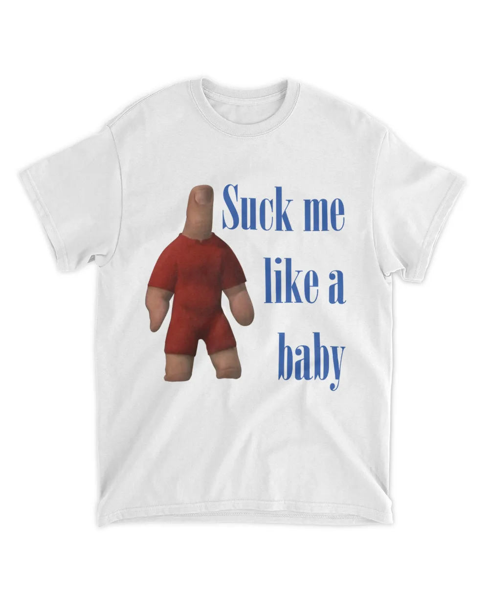 Suck Me Like A Baby Shirt