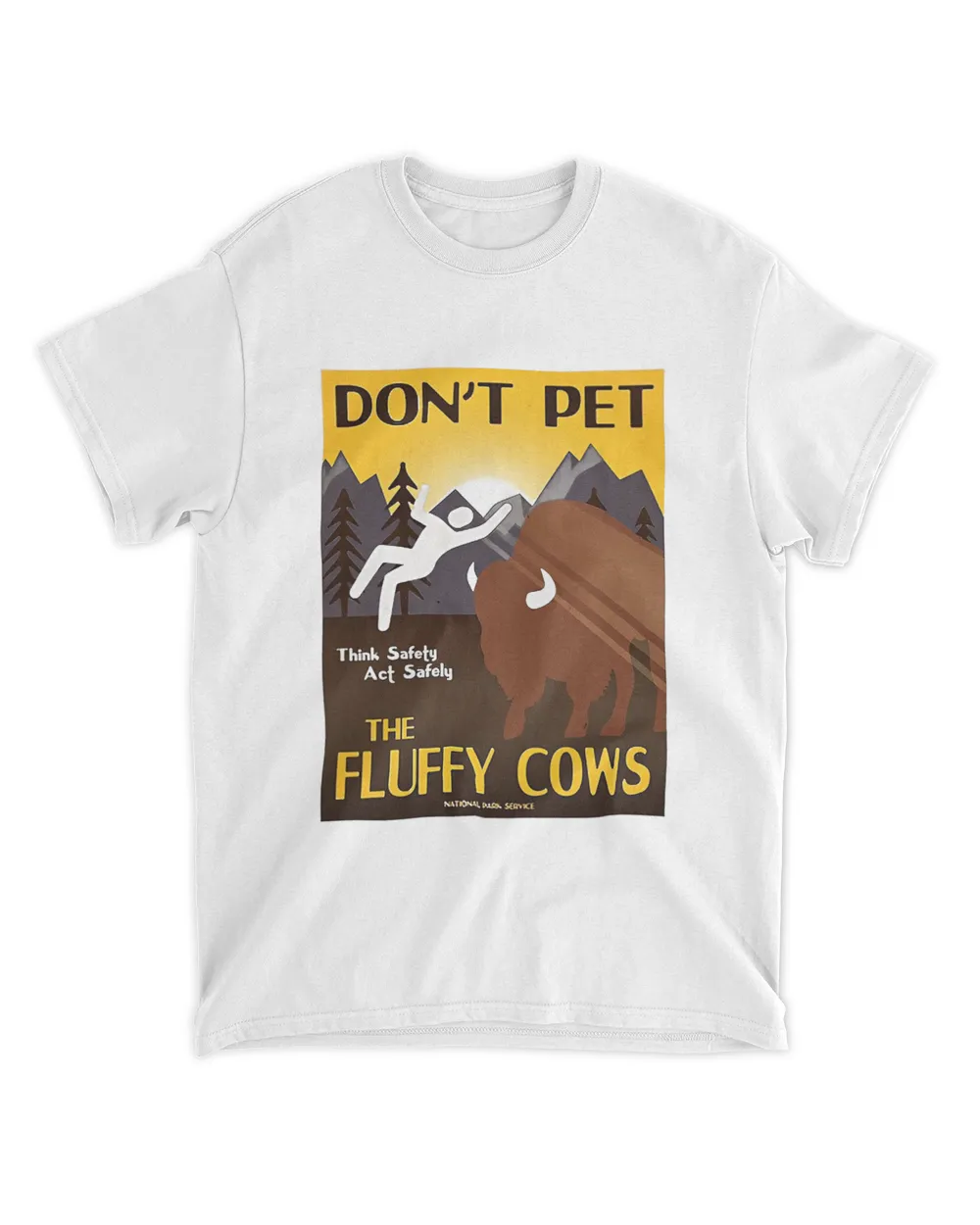 Don't Pet The Fluffy Cows Think Safety Act Safely T-shirts
