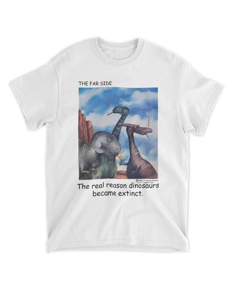 The Far Side  The Real Reason Dinosaurs Are Extinct Shirt