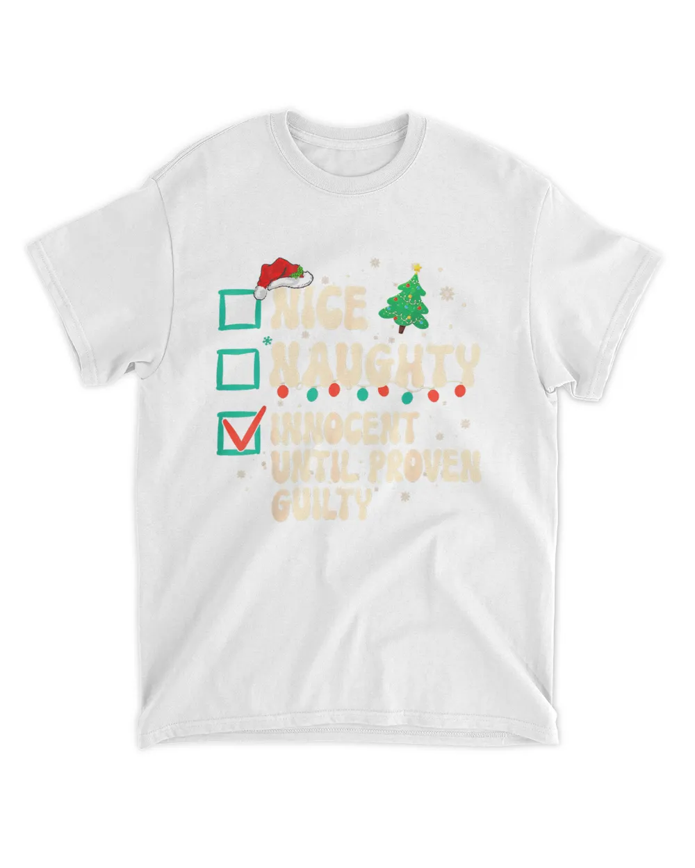 Nice Naughty Innocent Until Proven Guilty Xmas List Funny T-Shirt