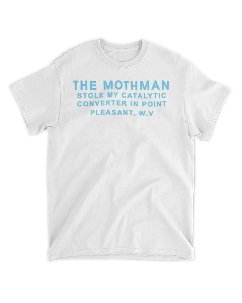  The mothman stole my catalytic converter in point pleasant shirt