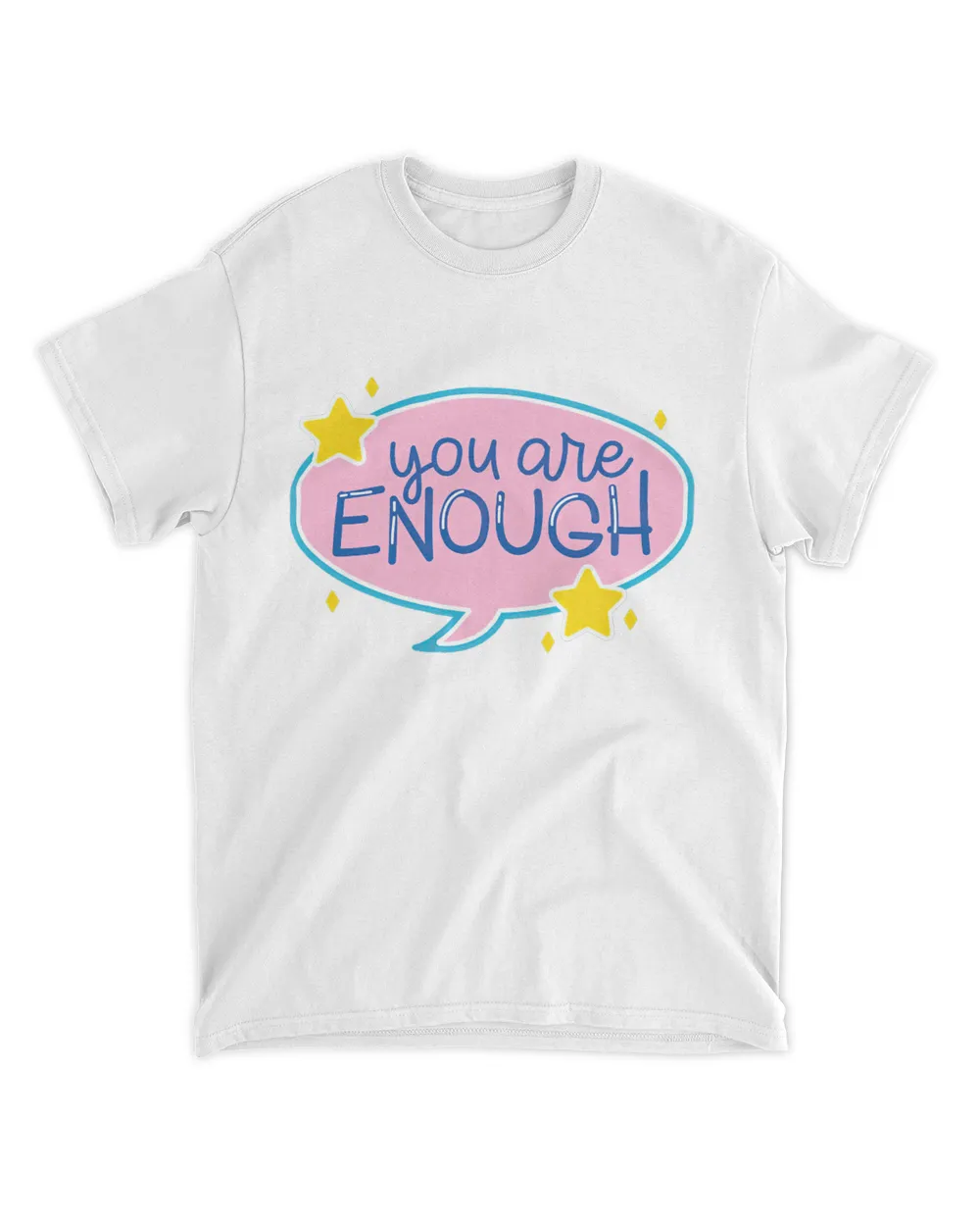 You Are Enough Shirt