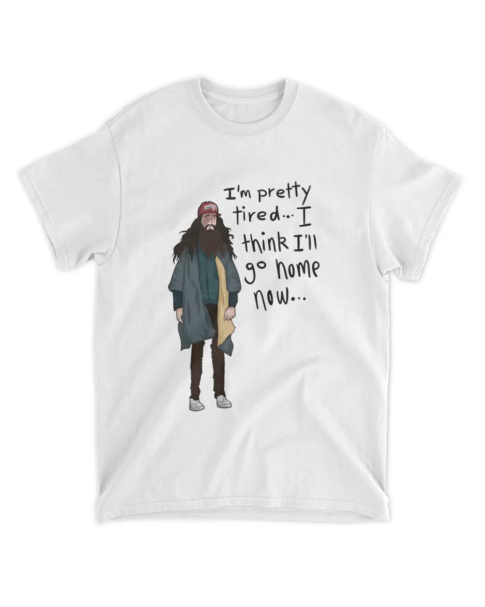 I'm Pretty Tired I Think I'll Go Home Now Shirt