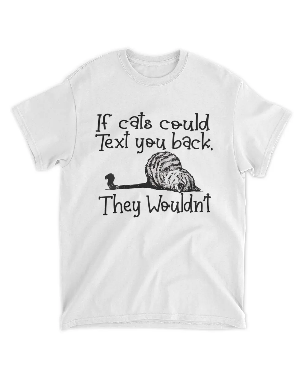 Womens If cats could text you back they wouldn't HOC050523A5