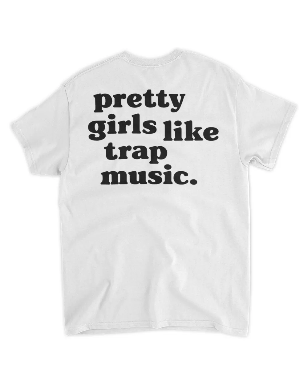  Pretty girls like trap music shirt