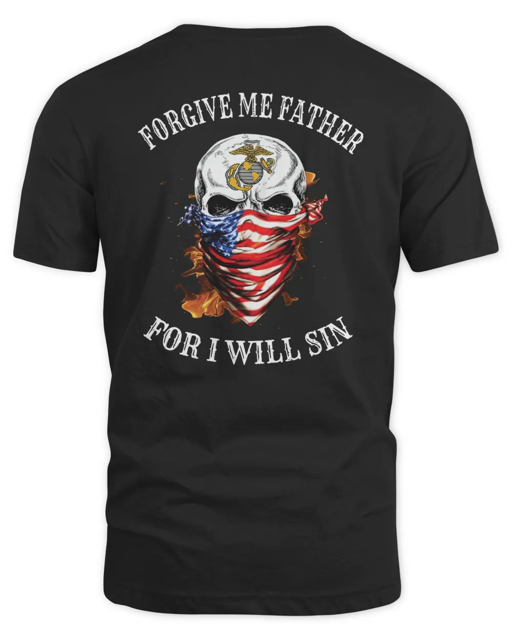 US Marine Corps Skull Forgive me father For I will sin shirt