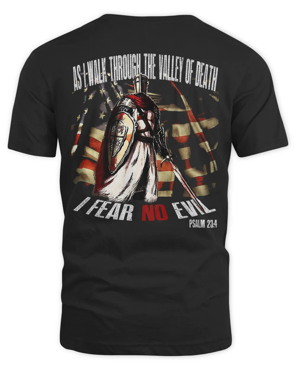 Knights Templar T Shirt - As I Walk Through The Valley Of Death I Fear No Evil