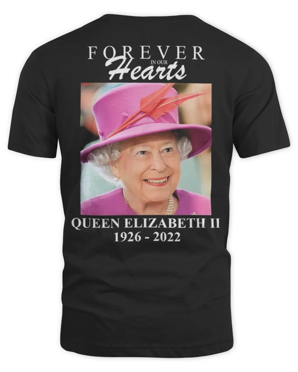 Forever In Our Hearts Queen Elizabeth ll 1926-2022 Shirt